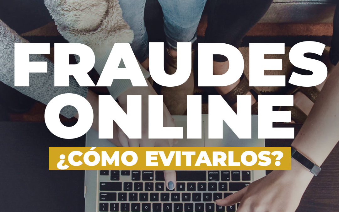 ¿Qué es y cómo protegerse de un Fraude Online?